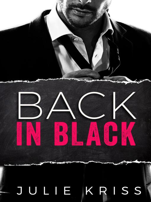 Title details for Back in Black by Julie Kriss - Available